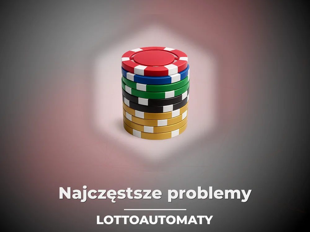 Lottoautomaty - Najczęstsze problemy